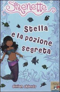 Stella e la pozione segreta. Sirenette. Ediz. illustrata. Vol. 2 - Gillian Shields - Libro Piemme 2008, Il battello a vapore | Libraccio.it
