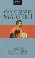 Parole sulla Chiesa. Meditazioni sul Vaticano II - Carlo Maria Martini - Libro Piemme 2000 | Libraccio.it
