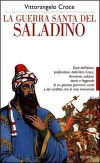 La guerra santa del Saladino - Vittorangelo Croce - Libro Piemme 2000 | Libraccio.it