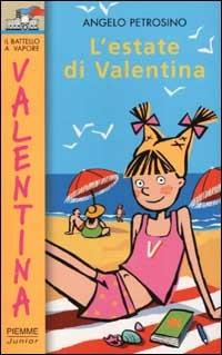 L' estate di Valentina - Angelo Petrosino - Libro Piemme 2002, Il battello a vapore. Serie Valentina | Libraccio.it