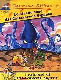 Lo strano caso del Calamarone Gigante. Ediz. illustrata - Geronimo Stilton - Libro Piemme 2003, I misteri di F. S. | Libraccio.it