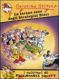 Lo strano caso degli Stratopici Dieci. Ediz. illustrata - Geronimo Stilton - Libro Piemme 2004, I misteri di F. S. | Libraccio.it
