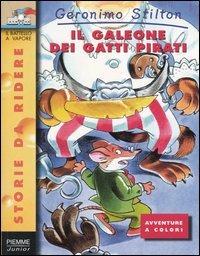 Il galeone dei gatti pirati - Geronimo Stilton - Libro Piemme 2000, Storie da ridere | Libraccio.it