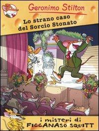 Lo strano caso del sorcio stonato. Ediz. illustrata - Geronimo Stilton - Libro Piemme 2004, I misteri di F. S. | Libraccio.it