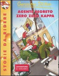 Agente segreto zero zero kappa. Ediz. illustrata - Geronimo Stilton - Libro Piemme 2007, Storie da ridere | Libraccio.it
