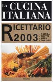 La cucina italiana. Ricettario 2003