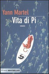 Vita di Pi - Yann Martel - Libro Piemme 2007, Bestseller | Libraccio.it