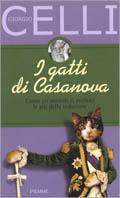 I gatti di Casanova. Come gli animali ci svelano le arti della seduzione - Giorgio Celli - Libro Piemme 2001 | Libraccio.it