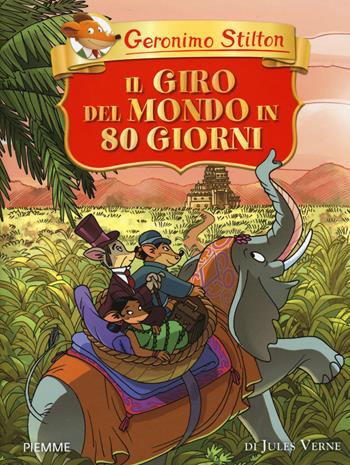 Il giro del mondo in 80 giorni di Jules Verne - Geronimo Stilton - Libro Piemme 2006, Grandi classici | Libraccio.it
