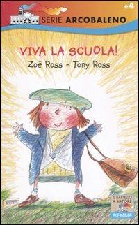 Viva la scuola! - Zoë Ross, Tony Ross - Libro Piemme 2011, Il battello a vapore. Serie arcobaleno | Libraccio.it