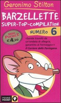 Barzellette. Super-top-compilation. Ediz. illustrata. Vol. 6 - Geronimo Stilton - Libro Piemme 2006, Barzellette | Libraccio.it