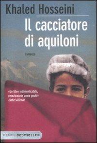 Il cacciatore di aquiloni - Khaled Hosseini - Libro Piemme 2009, Bestseller | Libraccio.it