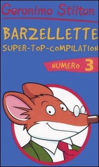 Barzellette. Super-top-compilation. Ediz. illustrata. Vol. 3 - Geronimo Stilton - Libro Piemme 2005, Barzellette | Libraccio.it