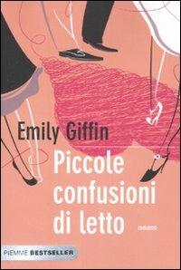 Piccole confusioni di letto - Emily Giffin - Libro Piemme 2008, Bestseller | Libraccio.it