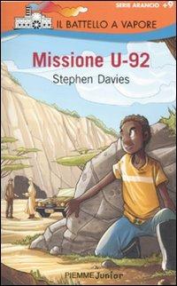 Missione U-92 - Stephen Davies - Libro Piemme 2010, Il battello a vapore. Serie arancio | Libraccio.it