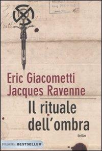 Il rituale dell'ombra - Eric Giacometti, Jacques Ravenne - Libro Piemme 2008, Bestseller | Libraccio.it