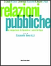 Relazioni pubbliche. Vol. 1: Le competenze, le tecniche e i servizi di base.