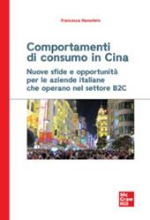 Comportamenti di consumo in Cina. Nuove sfide e opportunità per le aziende italiane che operano nel settore B2C