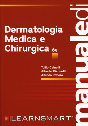 Manuale di dermatologia medica e chirurgica - Tullio Cainelli, Alberto Giannetti, Alfredo Rebora - Libro McGraw-Hill Education 2017, Medicina | Libraccio.it
