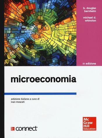 Microeconomia - Douglas B. Bernheim, Michael D. Whinston - Libro McGraw-Hill Education 2017, Collana di istruzione scientifica | Libraccio.it