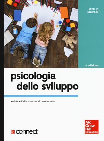 Psicologia dello sviluppo - John W. Santrock - Libro McGraw-Hill Education 2017, Collana di istruzione scientifica | Libraccio.it