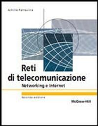 Reti di telecomunicazione - Achille Pattavina - Libro McGraw-Hill Education 2007, Collana di istruzione scientifica | Libraccio.it