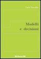 Modelli e decisioni - Carlo Vercellis - Libro McGraw-Hill Education 2006 | Libraccio.it