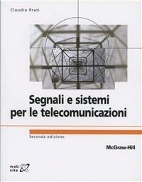 Segnali e sistemi per le telecomunicazioni - Claudio Prati - Libro McGraw-Hill Education 2010, College | Libraccio.it