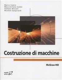 Costruzione di macchine - Marco Giglio, Massimiliano Gobbi - Libro McGraw-Hill Education 2011, College | Libraccio.it