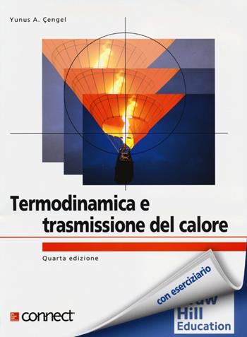 Termodinamica e trasmissione del calore - Yunus A. Çengel - Libro McGraw-Hill Education 2013, Collana di istruzione scientifica | Libraccio.it