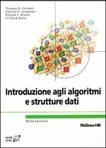 Introduzione agli algoritmi e strutture dati - Thomas H. Cormen, Charles E. Leiserson, Ronald L. Rivest - Libro McGraw-Hill Education 2010, College | Libraccio.it