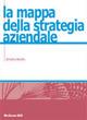 La mappa della strategia aziendale - Antonio Borello - Libro McGraw-Hill Education 2008, Aziendale | Libraccio.it