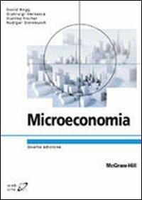 Microeconomia - David Begg, Gianluigi Vernasca, Stanley Fischer - Libro McGraw-Hill Education 2011, Collana di istruzione scientifica | Libraccio.it