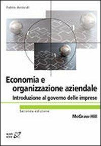 Economia ed organizzazione aziendale. Introduzione al governo delle imprese - Fabio Antoldi - Libro McGraw-Hill Education 2012, Collana di istruzione scientifica | Libraccio.it