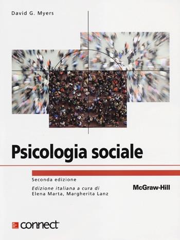 Psicologia sociale - David G. Myers - Libro McGraw-Hill Education 2013, Collana di istruzione scientifica | Libraccio.it
