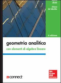 Geometria analitica con elementi di algebra lineare - Marco Abate, Chiara De Fabritiis - Libro McGraw-Hill Education 2015, Matematica e statistica | Libraccio.it