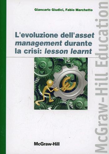 L'evoluzione dell'asset management durante la crisi - Paolo Giudici - Libro McGraw-Hill Education 2014, Economia e discipline aziendali | Libraccio.it