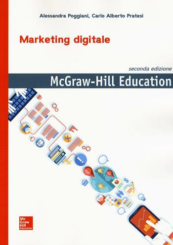 Marketing digitale - Alessandra Poggiani, Carlo Alberto Pratesi - Libro McGraw-Hill Education 2016 | Libraccio.it