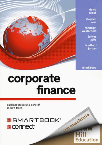 Corporate finance. Con Connect - David Hillier, Stephen A. Ross, Randolph W. Westerfield - Libro McGraw-Hill Education 2018, Economia e discipline aziendali | Libraccio.it