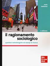 Il ragionamento sociologico. Questioni metodologiche ed esempi di ricerca