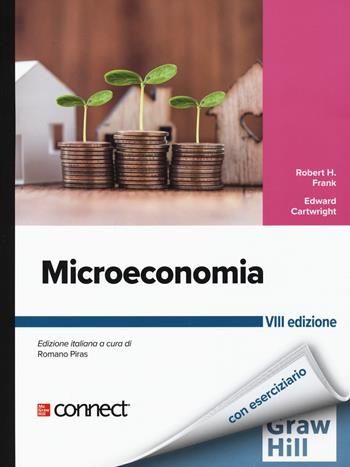 Microeconomia. Con Connect - Robert H. Frank, Edward Cartwright - Libro McGraw-Hill Education 2021, Economia e discipline aziendali | Libraccio.it