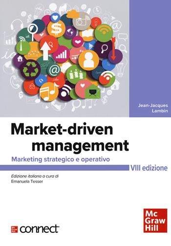 Market-driven management. Marketing strategico e operativo. Con connect - Jean-Jacques Lambin - Libro McGraw-Hill Education 2021, Economia e discipline aziendali | Libraccio.it