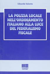 La polizia locale nell'ordinamento italiano alla luce del federalismo fiscale