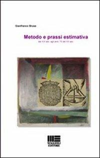 Metodo e prassi estimativa - Gianfranco Brusa - Libro Maggioli Editore 2007, Politecnica | Libraccio.it