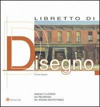Libretto di disegno. Ediz. illustrata - Cecilia Bolognesi - Libro Maggioli Editore 2008, Politecnica | Libraccio.it