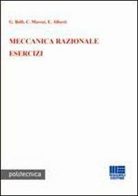 Meccanica razionale. Esercizi - Giancesare Belli, Carlo Morosi, Enrico Alberti - Libro Maggioli Editore 2008, Politecnica | Libraccio.it