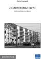 Inarrestabile città. Note di geografia urbana - Mario Fumagalli - Libro Maggioli Editore 2008, Politecnica | Libraccio.it
