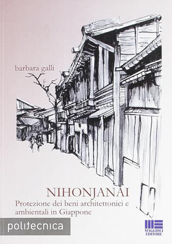 Nihonjanai - Barbara Galli - Libro Maggioli Editore 2008, Politecnica | Libraccio.it