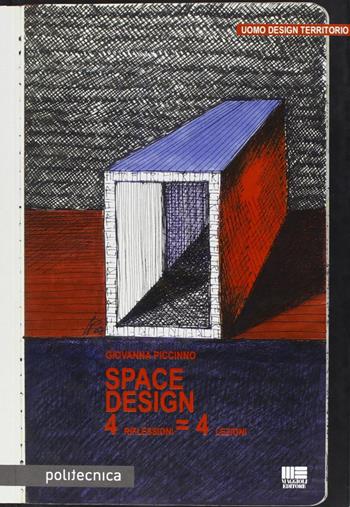 Space design - Giovanna Piccinno - Libro Maggioli Editore 2008, Politecnica | Libraccio.it