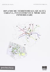 Dinamiche territoriali, qualità urbana, investimenti e mercato immobiliare